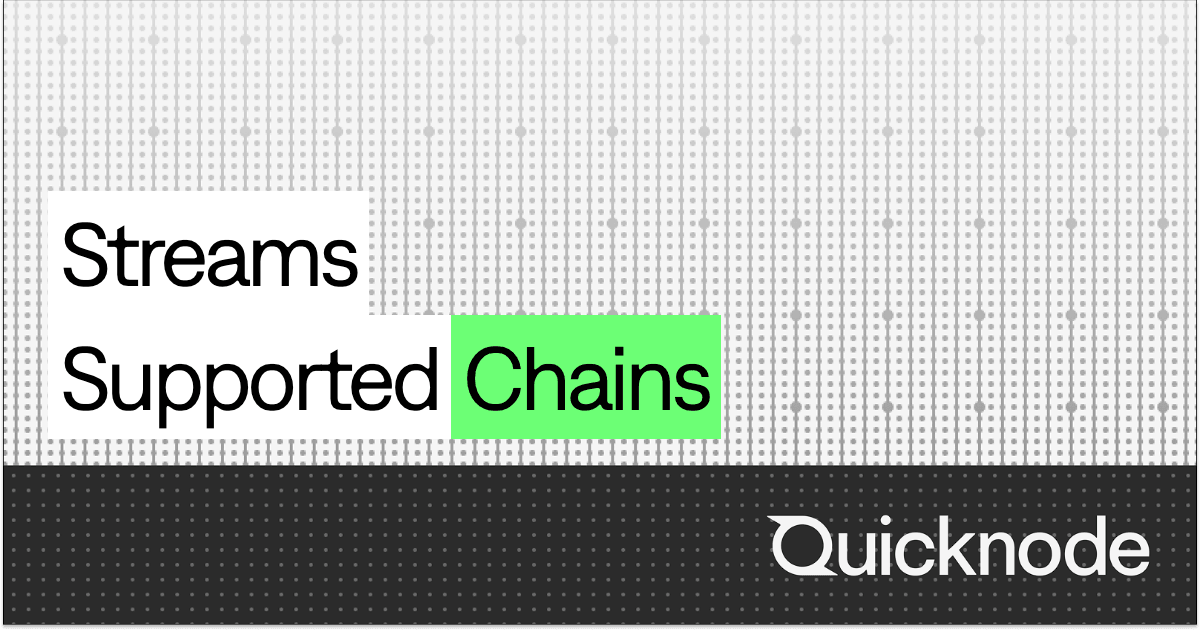 Supported Chains & Networks – Streams | Quicknode Docs