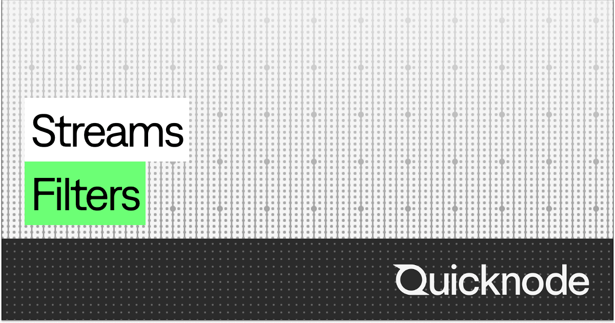Streams Filters – Transform Blockchain Data | Quicknode Docs