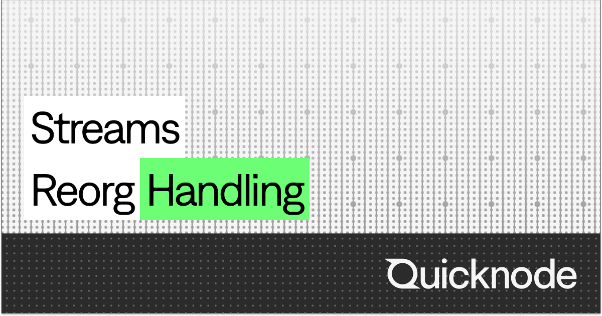 Blockchain Reorg Handling – Streams | Quicknode Docs