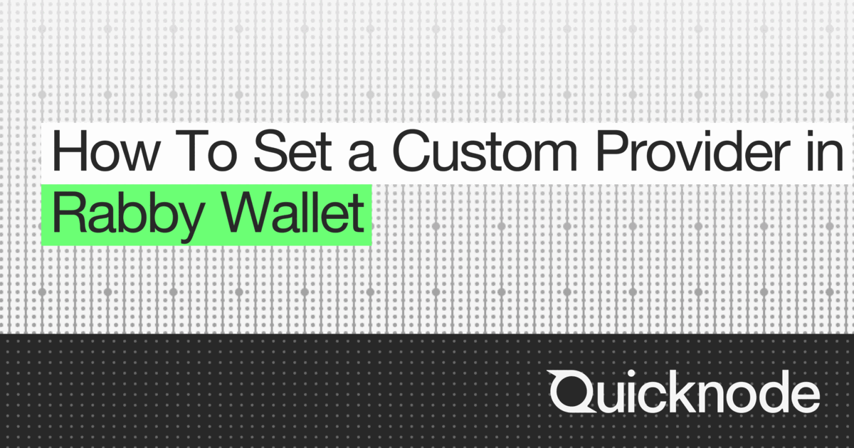 How To Set a Custom Provider in Rabby Wallet | Quicknode Guides