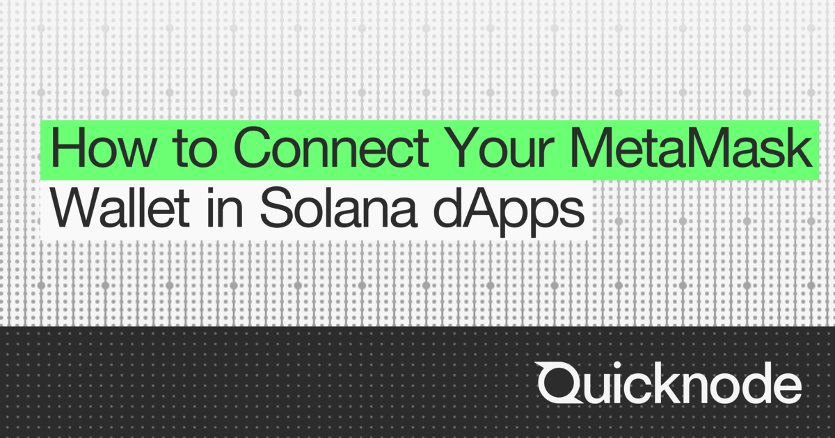 How to Connect Your MetaMask Wallet in Solana dApps | Quicknode Guides
