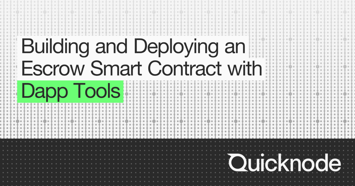 Building and Deploying an Escrow Smart Contract with Dapp Tools ...
