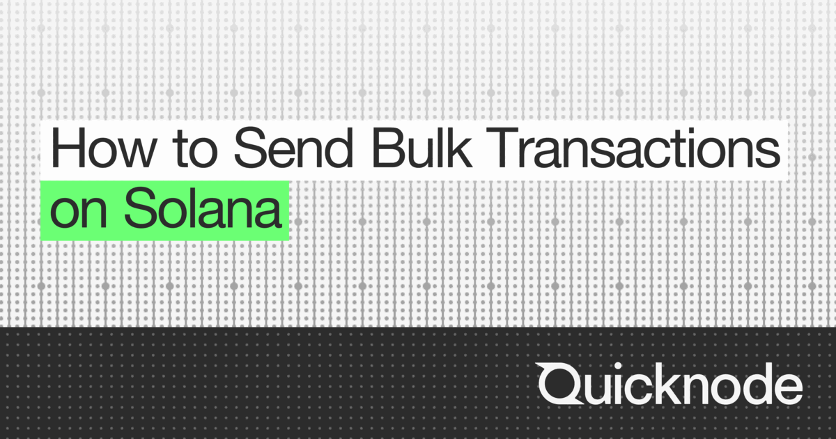 How to Send Bulk Transactions on Solana | Quicknode Guides