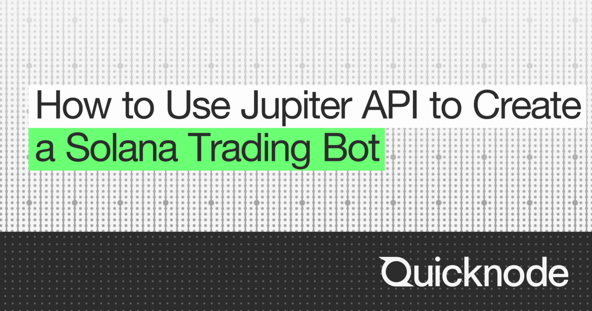 How to Use Jupiter API to Create a Solana Trading Bot