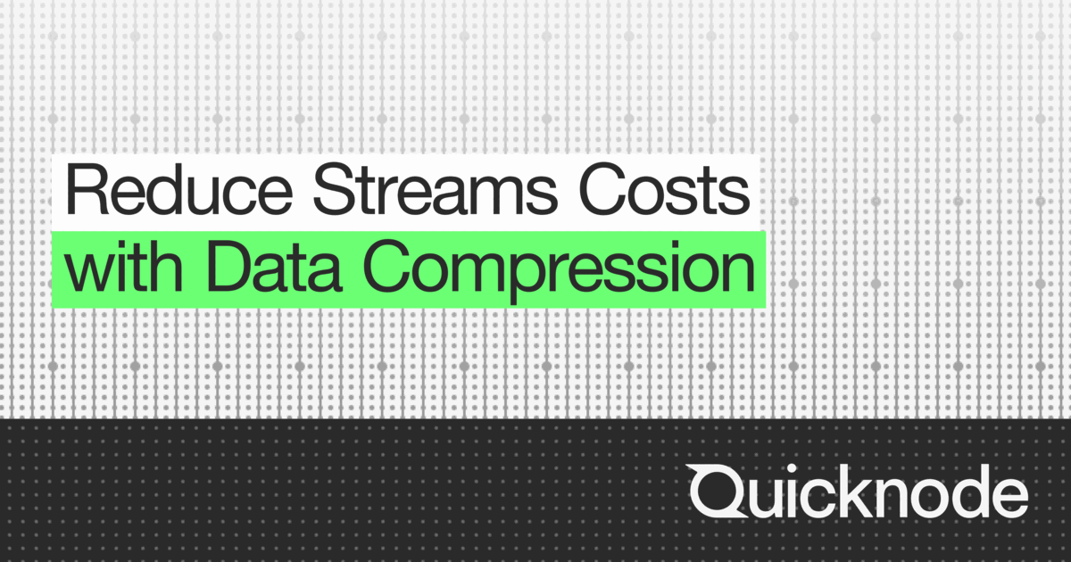 Optimize Streams Bandwidth with Data Compression | Quicknode Guides