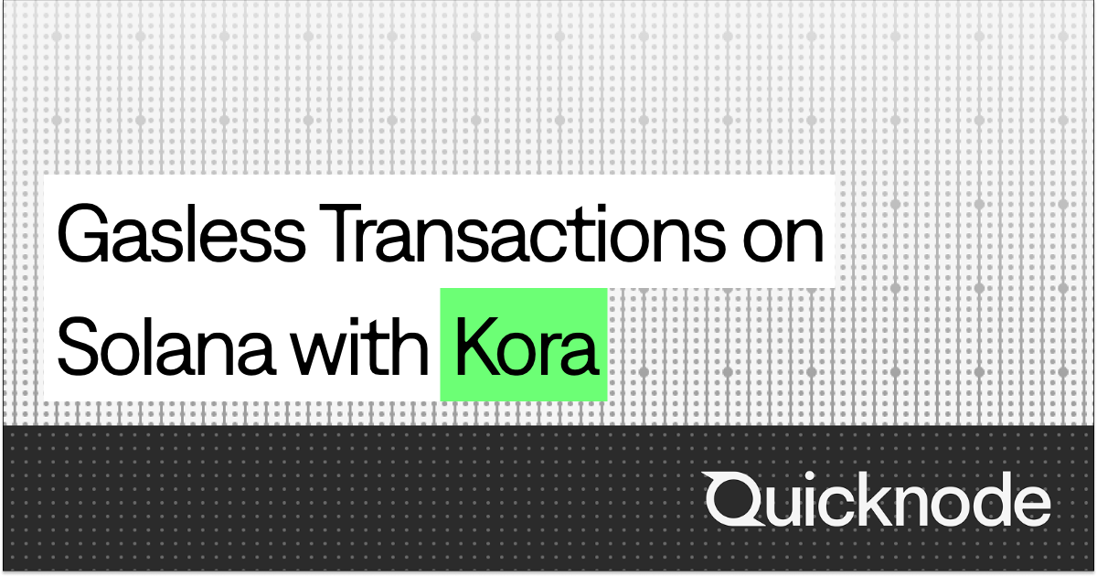 How to Enable Gasless Transactions on Solana with Kora | Quicknode Guides