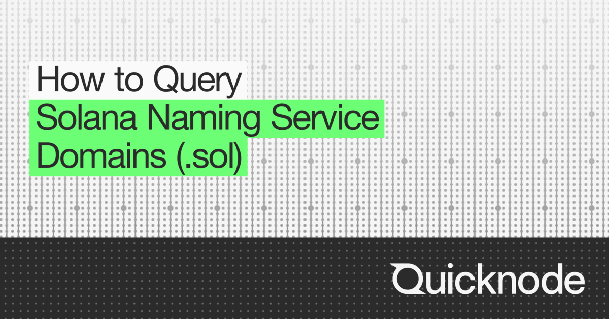 How to Query Solana Naming Service Domains (.sol) | Quicknode Guides