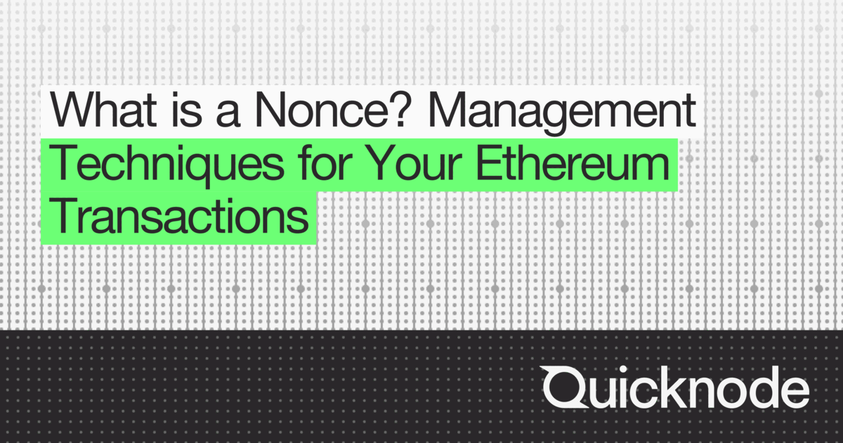 Nonce Implementation Code What is a Nonce? Management Techniques for Your Ethereum Transactions ...