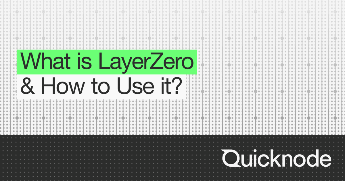 🎥 What is LayerZero and How to Use it? | Quicknode Guides