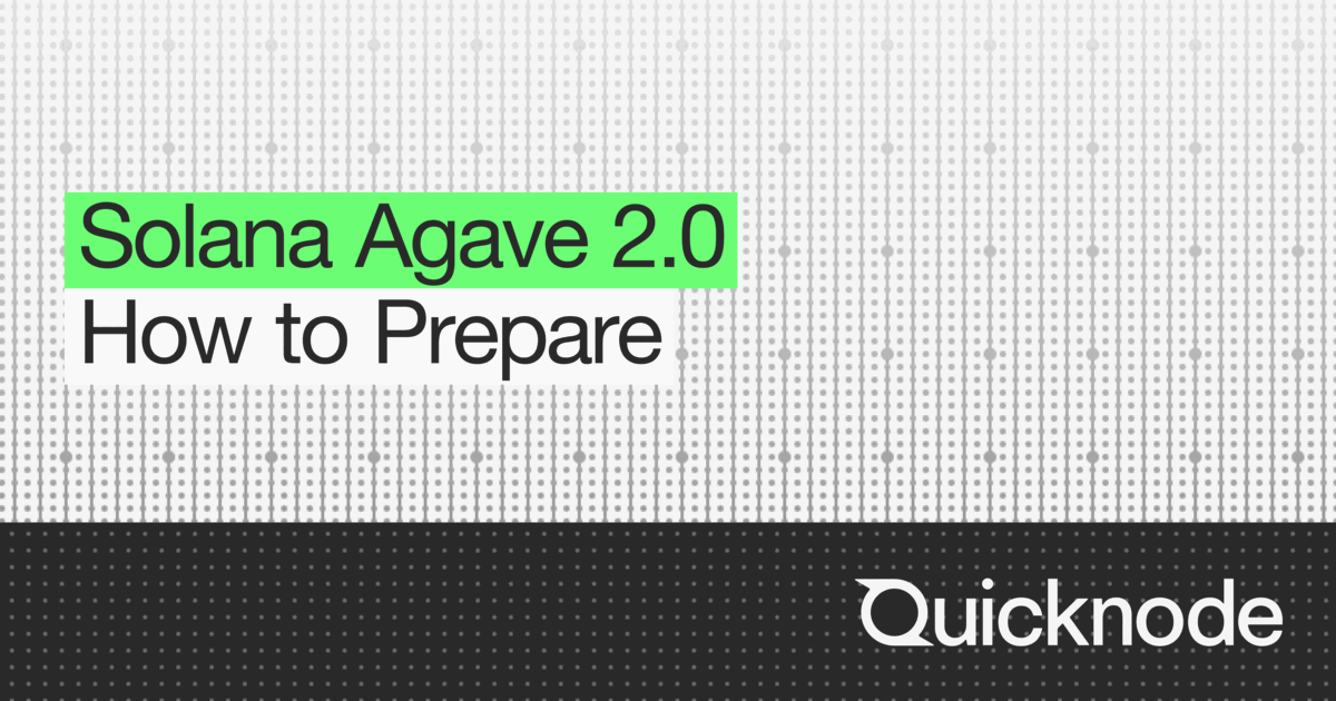 Solana Agave 2.0: How to Prepare | Quicknode Guides