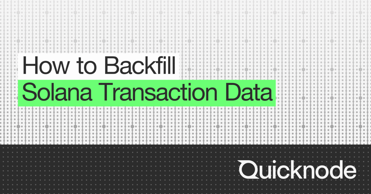 How to Backfill Solana Transaction Data | Quicknode Guides