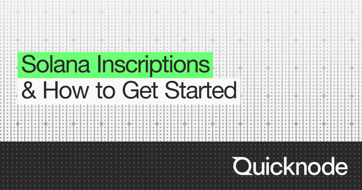 What are Solana Inscriptions and How to Get Started | Quicknode Guides