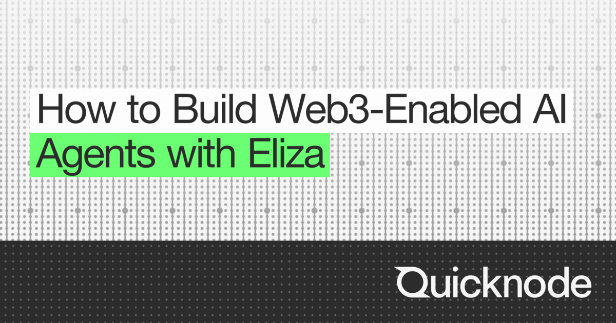 How to Build Web3-Enabled AI Agents with Eliza | Quicknode Guides