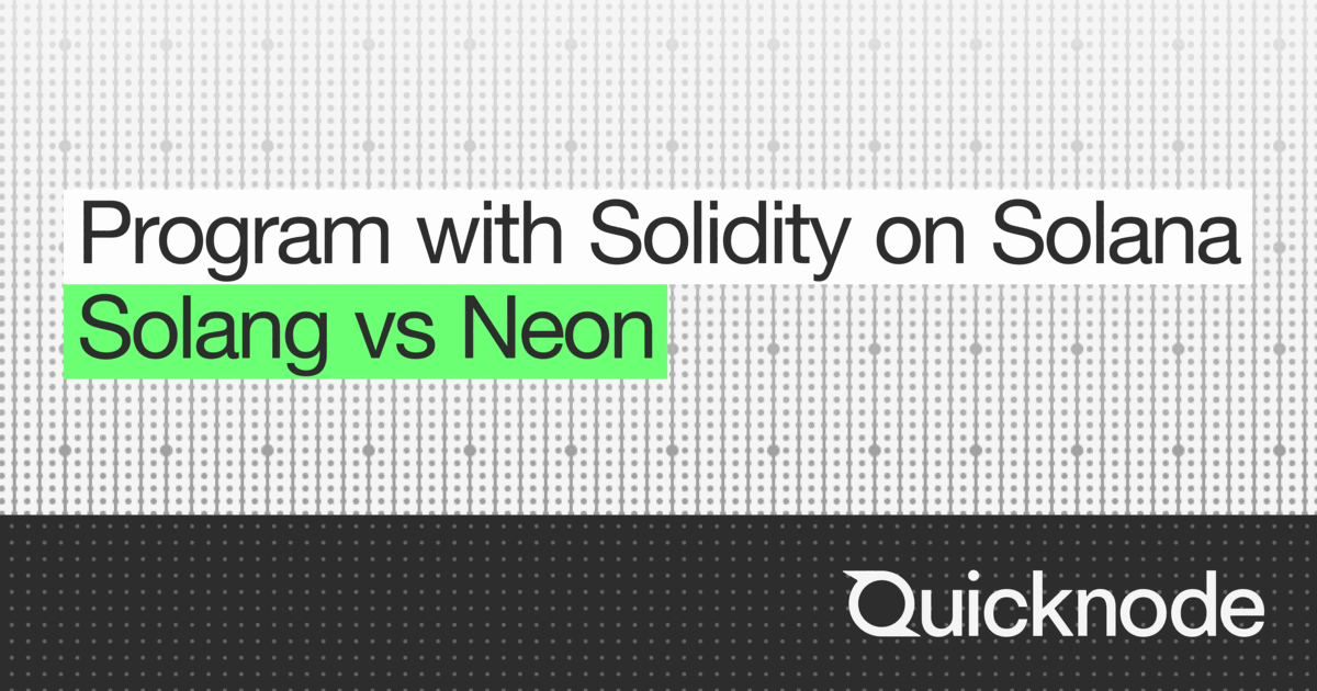 How to Program with Solidity on Solana - Solang vs Neon | Quicknode Guides