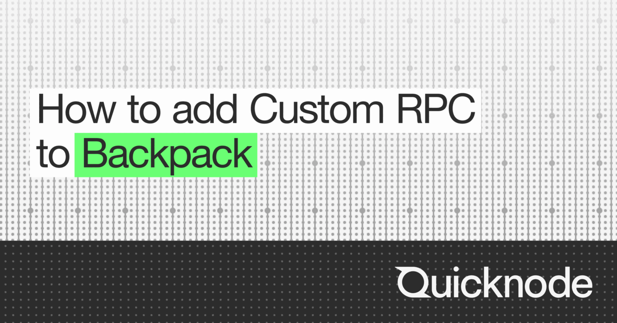 How to add Custom RPC to Backpack | Quicknode Guides