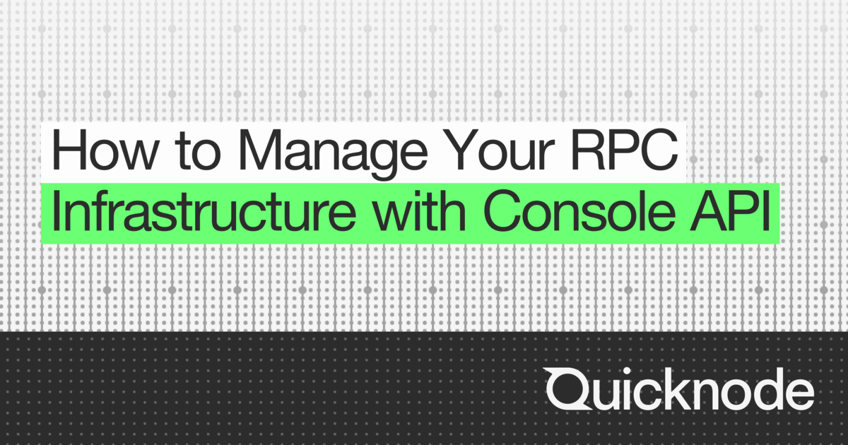 How to Manage Your RPC Infrastructure with Quicknode Admin API ...