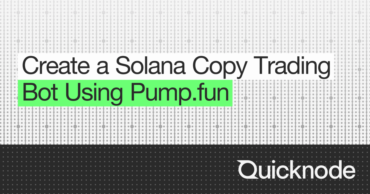 Create a Solana Copy Trading Bot Using Pump.fun | Quicknode Guides